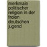 Merkmale Politischer Religion In Der Freien Deutschen Jugend