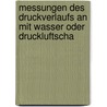 Messungen Des Druckverlaufs an Mit Wasser Oder Druckluftscha door Holger de Vries