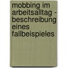 Mobbing Im Arbeitsalltag - Beschreibung Eines Fallbeispieles by Manuela F. Rst