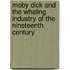 Moby Dick and the Whaling Industry of the Nineteenth Century