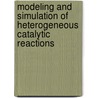 Modeling And Simulation Of Heterogeneous Catalytic Reactions door Olaf Deutschmann