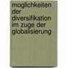 Moglichkeiten Der Diversifikation Im Zuge Der Globalisierung door Michaela Beck