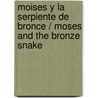 Moises y la serpiente de bronce / Moses and the Bronze Snake door Greg Hyatt