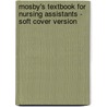 Mosby's Textbook For Nursing Assistants - Soft Cover Version door Sheila A. Sorrentino