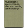 Musikalische Intervention Im Alter Zum Anstieg Von Handlungs door Maika Schroeder