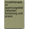 Musiktherapie Im Spannungsfeld Zwischen Forschung Und Praxis by Friederike Br Ckl