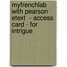 Myfrenchlab With Pearson Etext  - Access Card - For Intrigue by Yasmina Mobarek