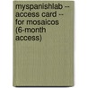 Myspanishlab -- Access Card -- For Mosaicos (6-Month Access) door Matilde Olivella Castells