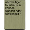 Nachhaltiger Tourismus In Kanada - Wunsch Oder Wirklichkeit? by Florian Michaelsen