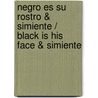 Negro es su rostro & Simiente / Black is his face & Simiente door Esther Seligson