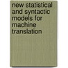 New Statistical And Syntactic Models For Machine Translation door Maxim Khalilov