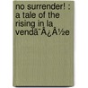 No Surrender! : A Tale Of The Rising In La Vendã¯Â¿Â½E by George Alfred Henty