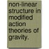 Non-Linear Structure In Modified Action Theories Of Gravity.