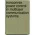Nonconvex Power Control In Multiuser Communication Systems .