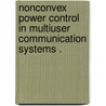 Nonconvex Power Control In Multiuser Communication Systems . by Chee Wei Tan