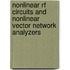 Nonlinear Rf Circuits And Nonlinear Vector Network Analyzers
