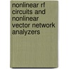 Nonlinear Rf Circuits And Nonlinear Vector Network Analyzers door Patrick Roblin