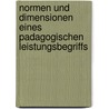 Normen Und Dimensionen Eines Padagogischen Leistungsbegriffs by Daniel Böhme