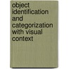 Object Identification And Categorization With Visual Context door Sungho Kim