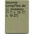Oeuvres Compl?Tes De J.J. Rousseau (1-7; V. 12-17; V. 19-27)