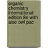 Organic Chemistry International Edition 8e With Aise Owl Pac