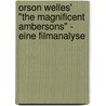 Orson Welles' "The Magnificent Ambersons" - Eine Filmanalyse door Christian Ehrhardt