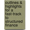 Outlines & Highlights For A Fast-Track To Structured Finance by Cram101 Textbook Reviews