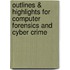 Outlines & Highlights For Computer Forensics And Cyber Crime
