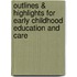 Outlines & Highlights For Early Childhood Education And Care
