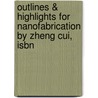 Outlines & Highlights For Nanofabrication By Zheng Cui, Isbn by Cram101 Textbook Reviews
