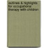 Outlines & Highlights For Occupational Therapy With Children