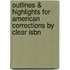 Outlines & Highlights For American Corrections By Clear Isbn