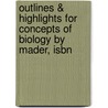 Outlines & Highlights For Concepts Of Biology By Mader, Isbn by Cram101 Textbook Reviews