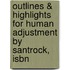 Outlines & Highlights For Human Adjustment By Santrock, Isbn
