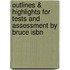 Outlines & Highlights For Tests And Assessment By Bruce Isbn