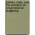 Parties, Rules, and the Evolution of Congressional Budgeting