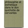Philosophie Et Esthetique Dans Le Don Quichotte De Cervantes door Laurent Ferri