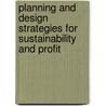 Planning and Design Strategies for Sustainability and Profit door Adrian Pitts