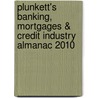 Plunkett's Banking, Mortgages & Credit Industry Almanac 2010 door Jack W. Plunkett