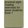 Practical Sight Reading Exercises for Piano Students, Book 1 door Boris Berlin