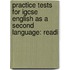 Practice Tests For Igcse English As A Second Language: Readi