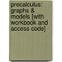 Precalculus: Graphs & Models [With Workbook And Access Code]