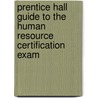 Prentice Hall Guide To The Human Resource Certification Exam by Linda Howard