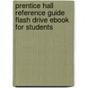 Prentice Hall Reference Guide Flash Drive Ebook for Students by Muriel G. Harris