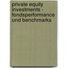 Private Equity Investments - Fondsperformance Und Benchmarks door Thomas B. Rger