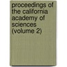 Proceedings Of The California Academy Of Sciences (Volume 2) door California Academy of Sciences