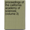 Proceedings Of The California Academy Of Sciences (Volume 3) door California Academy of Sciences