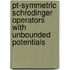 Pt-Symmetric Schrodinger Operators With Unbounded Potentials