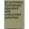 Pt-Symmetric Schrodinger Operators With Unbounded Potentials by Jan Nesemann