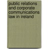 Public Relations And Corporate Communications Law In Ireland door Damian McHugh
